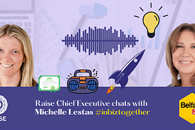 Raise Chief Executive chats with Michelle Lestas #inbiztogether